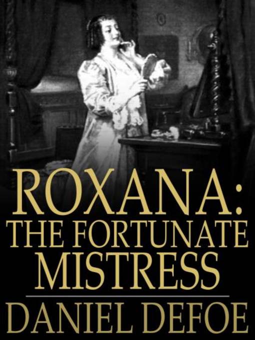 Titeldetails für Roxana: The Fortunate Mistress nach Daniel Defoe - Verfügbar